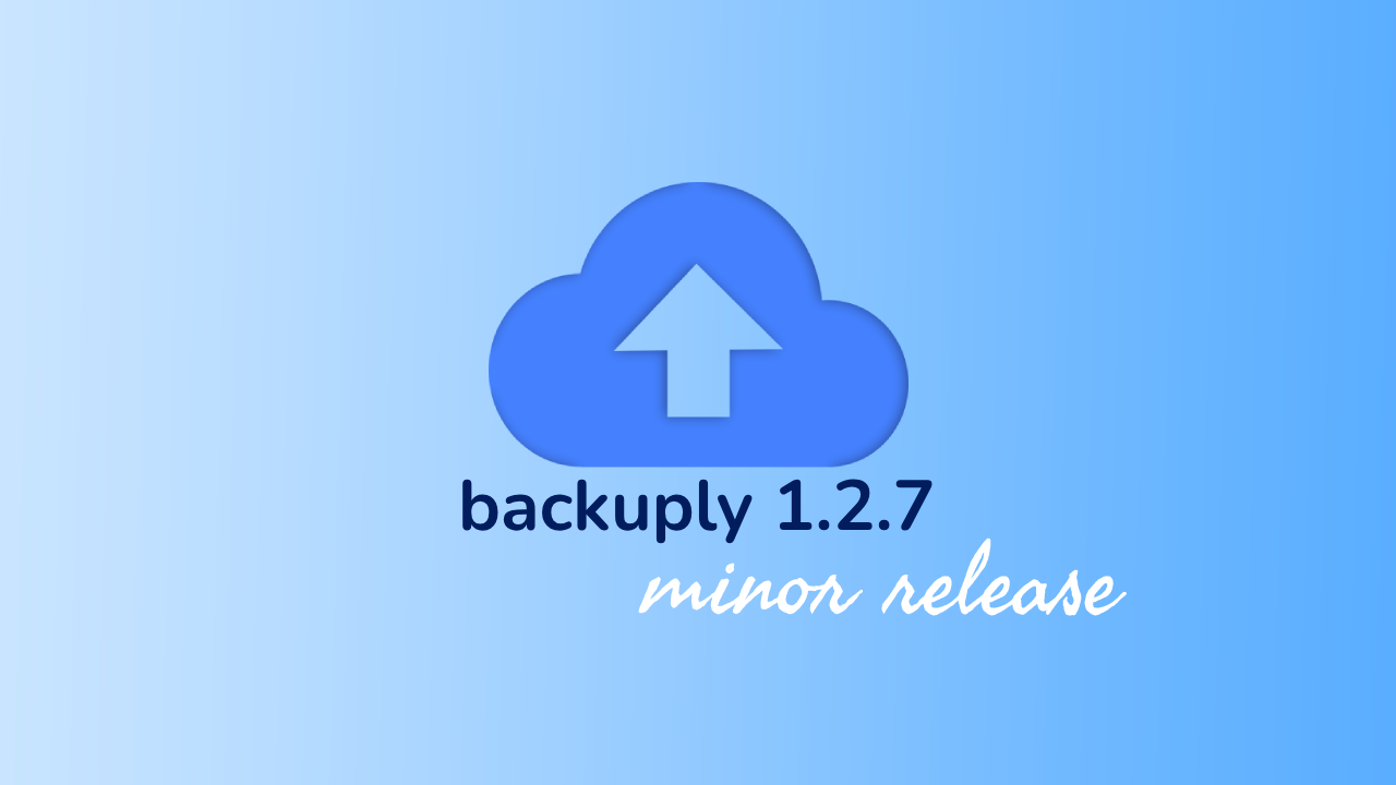Backuply 1.2.7 Launched