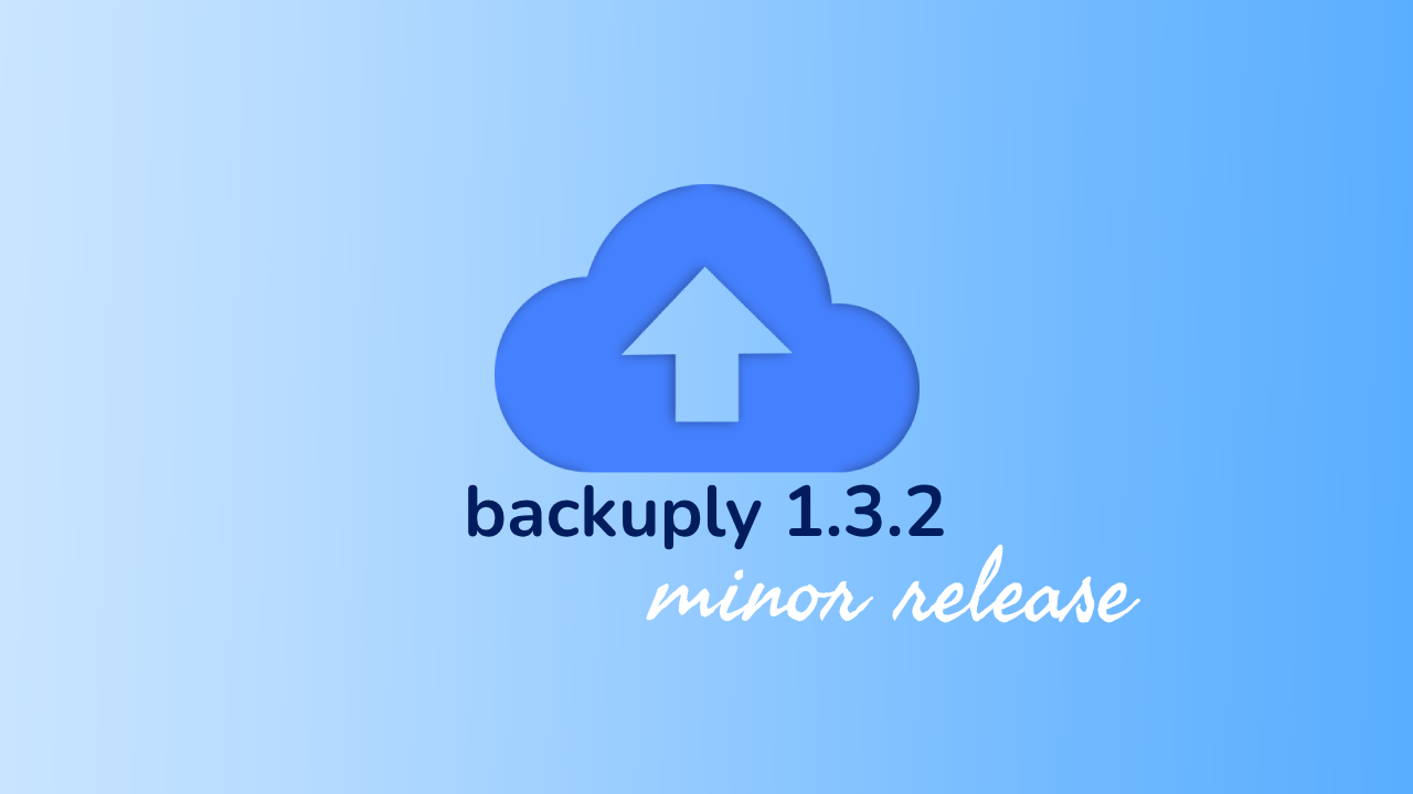 Backuply 1.3.2 Launched